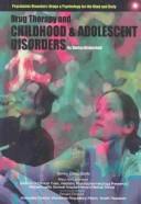 Drug therapy and childhood and adolescent disorders