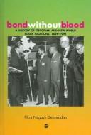 Cover of: Bond without blood: a history of Ethiopian and New World Black relations, 1896-1991