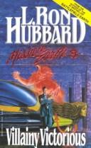 Cover of: Villainy Victorious (Mission Earth Series) by L. Ron Hubbard