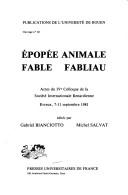 Cover of: Epopée animale, fable, fabliau: actes du IVe Colloque de la Société internationale renardienne, Evreux, 7-11 septembre 1981