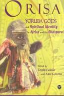 Cover of: Orisa: Yoruba gods and spiritual identity in Africa and the diaspora