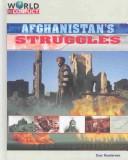 Cover of: Afghanistan's Struggles (World in Conflict-the Middle East) by 