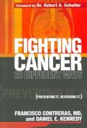 Cover of: Fighting Cancer 20 Different Ways: Preventing It.  Reversing It. (P)