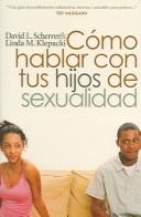 Cover of: Como Hablar Con Tus Hijos Sobre Sexualidad / How To Talk To Your Kids About Sexuality