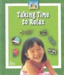 Cover of: Taking Time to Relax (Healthy Habits)