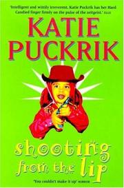 Cover of: Shooting From The Lip by Katie Puckrik