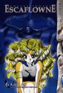 Cover of: The Vision of Escaflowne, Vol. 6