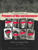 Encyclopedia of Prisoners of War And Internment by Jonathan F. Vance