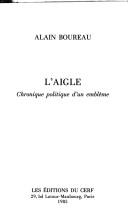 Cover of: L' aigle by Alain Boureau