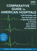 Cover of: Comparative Guide To American Hospitals, 2005 - 2006 Edition