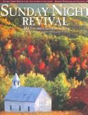 Cover of: Sunday Night Revival: 40 Favorite Gospel Songs