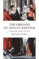 The origins of infant baptism by Jeremias, Joachim