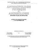 Cover of: Anthropologie physique et archeologie: Methodes d'etude des sepultures : actes du colloque de Toulouse, 4, 5 et 6 novembre 1982