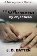 Cover of: Beyond Management by Objectives | Joe D. Batten