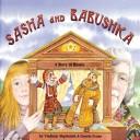 Cover of: Sasha And Babushka: A Story Of Russia (Make Friends Around the World)