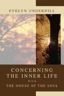 Cover of: Concerning the Inner Life with the House of the Soul