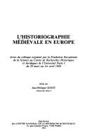 Cover of: L' Historiographie médiévale en Europe by  édités par Jean-Philippe Genet.