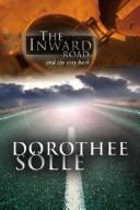 Cover of: The Inward Road and the Way Back | Dorothee Soelle