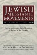 Jewish Messianic Movements from Ad 70 to Ad 1300 by George W. Buchanan