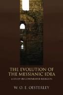 Cover of: The Evolution of the Messianic Idea | W. O. E. Oesterley