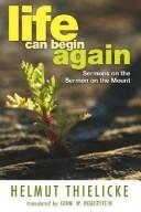 Life can begin again by Helmut Thielicke