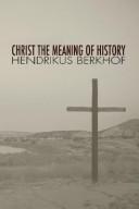 Cover of: Christ the Meaning of History