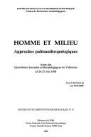 Cover of: Homme et milieu: approches paléoanthropologiques : actes des quatrièmes Journées anthropologiques de Valbonne, 25-26-27 mai 1988