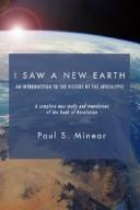 Cover of: I Saw a New Earth: An Introduction to the Visions of the Apocalypse