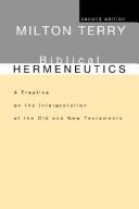 Cover of: Biblical Hermeneutics: A Treatise on the Interpretation of the Old and New Testaments