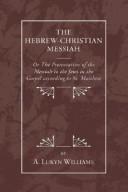 Cover of: The Hebrew-Christian Messiah: Or the Presentation of the Messiah to the Jews in the Gospel According to St. Matthew