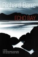 Cover of: Echo Bay by Richard Barre, Richard Barre