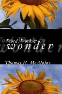 By Word, Work and Wonder by Thomas H. McAlpine