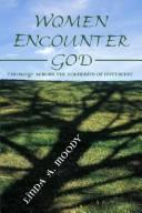 Women encounter God by Linda A. Moody