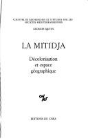 Cover of: La Mitidja: Decolonisation et espace geographique