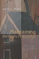Maintaining the right fellowship by John L. Ruth