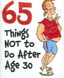 Cover of: 65 Things Not to Do After Age 30 (Charming Petite Series) by Claudine Gandolfi