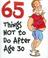 Cover of: 65 Things Not to Do After Age 30 (Charming Petite Series)