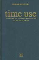 Cover of: Time Use: Expanding Explanation in the Social Sciences