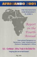Cover of: Foundation for Democracy in Africa report on the fourth Annual International Symposium on Democracy, Trade Investment and Economic Development in Africa by International Symposium on Democracy, Trade, Investment and Economic Development in Africa