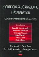 Cover of: Corticobasal ganglionic degeneration: cognitive and functional aspects