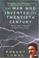 Cover of: The Man Who Invented the Twentieth Century