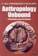 Cover of: Anthropology unbound by E. Paul Durrenberger