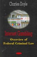 Cover of: Internet Gambling: Overview of Federal Criminal Law