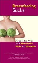 Cover of: Breastfeeding Sucks by Joanne Kimes, Kathleen Laccinole