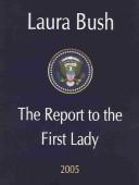 Cover of: Laura Bush: the report to the first lady, 2005