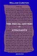 Cover of: The Festal Letters of Athanasius discovered in an Ancient Syriac Version and edited by William Cureton