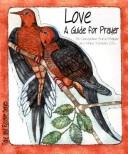 Cover of: Love: A Guide for Prayer (Take and Receive Series)