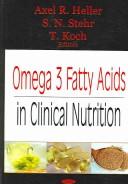 Omega 3 fatty acids in clinical nutrition by Axel R. Heller