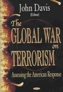 Cover of: The Global War On Terrorism: Assessing The American Response