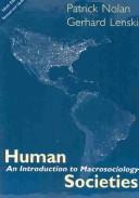 Cover of: Human societies: an introduction to macrosociology